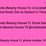 CuteLooks Beauty House Tz Address, phone number Email Address