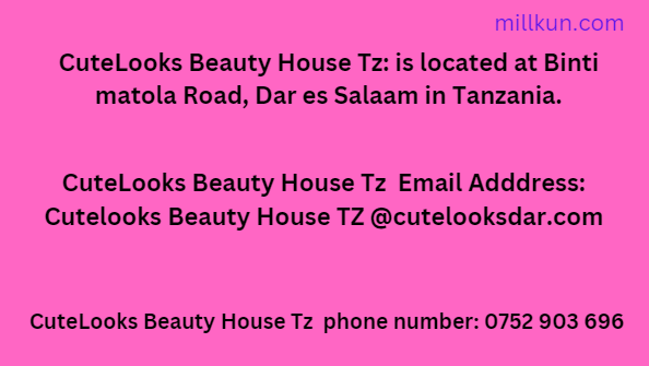 CuteLooks Beauty House Tz Address, phone number Email Address
