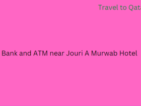 Bank and ATM near Jouri A Murwab Hotel