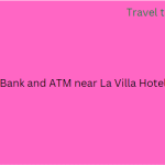 Bank and ATM near La Villa Hotel