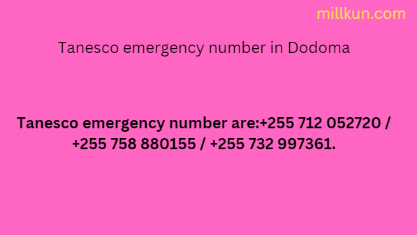 Tanesco emergency number in Dodoma