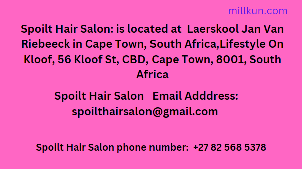 Spoilt Hair Salon Location/Address, phone number Email Address & Social Networks