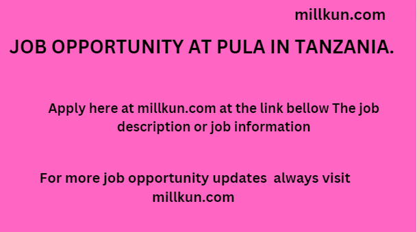 Job opportunity Pula in Dar es-Salaam