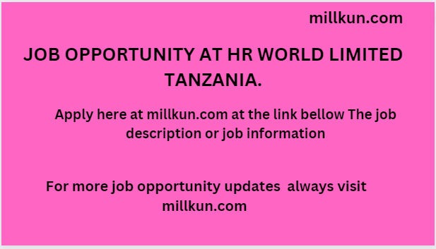 HR WORLD LIMITED Dar es Salaam Vacancies